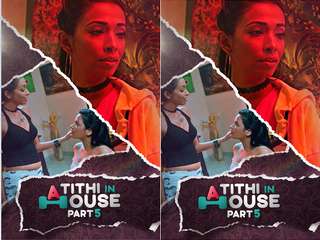 Atithi In House Part 5
